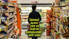 Temmuz ayının zam ve indirim şampiyonları belli oldu!