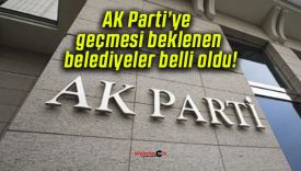 AK Parti’ye geçmesi beklenen belediyeler belli oldu!