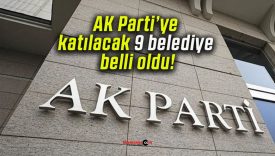 AK Parti’ye katılacak 9 belediye belli oldu!