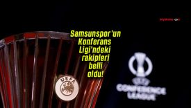 Samsunspor’un Konferans Ligi’ndeki rakipleri belli oldu!