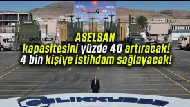 ASELSAN kapasitesini yüzde 40 artıracak! 4 bin kişiye istihdam sağlayacak!