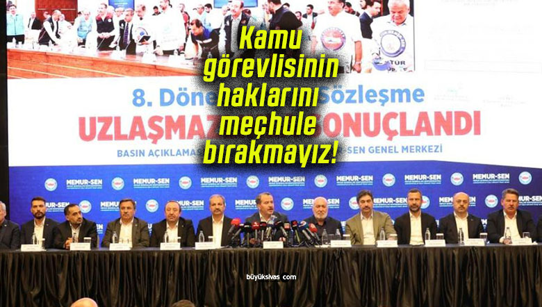 Memur-Sen’den Hakem Kurulu açıklaması: Kamu görevlisinin haklarını meçhule bırakmayız!