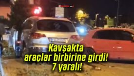 Kavşakta araçlar birbirine girdi! 7 yaralı!