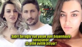 Sabri Sarıoğlu’nun yasak aşkı boşanmayla sonuçlandı! 15 yıllık evlilik bitiyor!