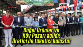Doğal Ürünler ve Köy Pazarı açıldı! Üretici ile tüketici buluştu!