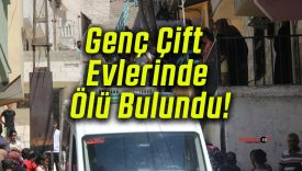 Genç Çift Evlerinde Ölü Bulundu!