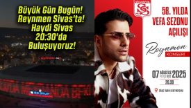 Büyük Gün Bugün! Reynmen Sivas’ta! Haydi Sivas 20:30’da Buluşuyoruz!