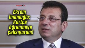 Ekrem İmamoğlu: Kürtçe öğrenmeye çalışıyorum!