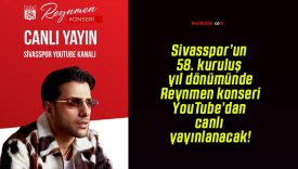 Sivasspor’un 58. kuruluş yıl dönümünde Reynmen konseri YouTube’dan canlı yayınlanacak!