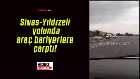 Sivas-Yıldızeli yolunda araç bariyerlere çarptı!