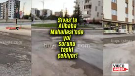 Sivas’ta Alibaba Mahallesi’nde yol sorunu tepki çekiyor!