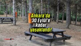 Ankara’da 30 Eylül’e kadar yasaklandı!