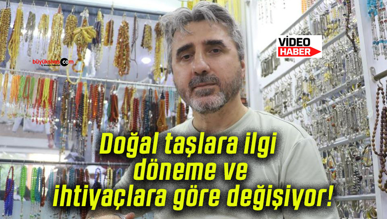 Doğal taşlara ilgi döneme ve ihtiyaçlara göre değişiyor!