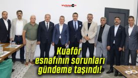 Kuaför esnafının sorunları gündeme taşındı!