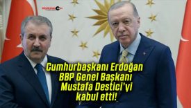 Cumhurbaşkanı Erdoğan BBP Genel Başkanı Mustafa Destici’yi kabul etti!