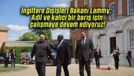 İngiltere Dışişleri Bakanı Lammy: Adil ve kalıcı bir barış için çalışmaya devam ediyoruz!