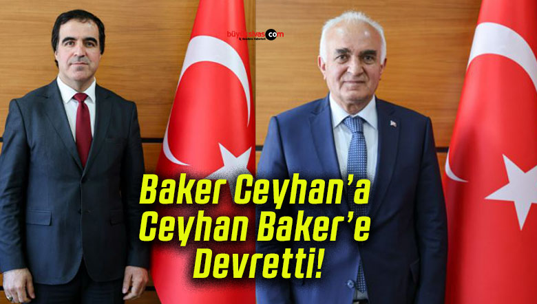 Baker Ceyhan’a, Ceyhan Baker’e Devretti!