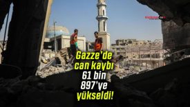 Gazze’de can kaybı 61 bin 897’ye yükseldi!
