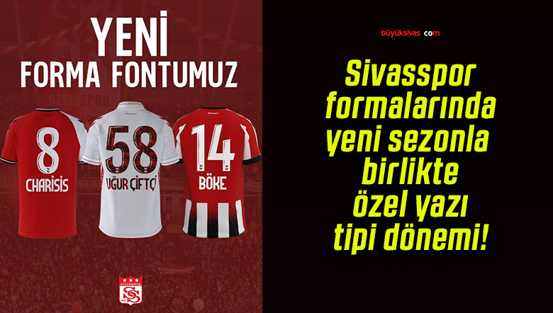 Sivasspor formalarında yeni sezonla birlikte özel yazı tipi dönemi!