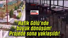 Hafik Gölü’nde büyük dönüşüm! Projede sona yaklaşıldı!