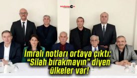 İmralı notları ortaya çıktı: “Silah bırakmayın” diyen ülkeler var!