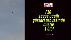 F16 savaş uçağı gösteri provasında düştü! 1 ölü!