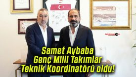 Samet Aybaba Genç Milli Takımlar Teknik Koordinatörü oldu!