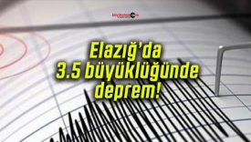 Elazığ’da 3.5 büyüklüğünde deprem!