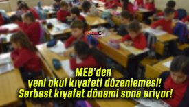 MEB’den yeni okul kıyafeti düzenlemesi! Serbest kıyafet dönemi sona eriyor!