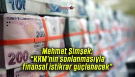 Mehmet Şimşek: “KKM’nin sonlanmasıyla finansal istikrar güçlenecek”