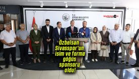 Özbelsan Sivasspor’un isim ve forma göğüs sponsoru oldu!
