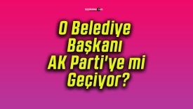 O Belediye Başkanı AK Parti’ye mi Geçiyor?