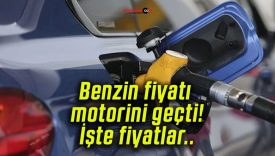 Benzin fiyatı motorini geçti! İşte fiyatlar..