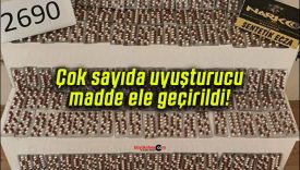 Çok sayıda uyuşturucu madde ele geçirildi!