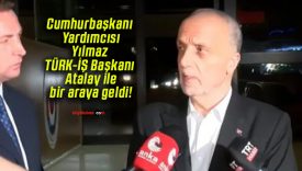 Cumhurbaşkanı Yardımcısı Yılmaz TÜRK-İŞ Başkanı Atalay ile bir araya geldi!