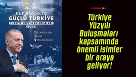 Türkiye Yüzyılı Buluşmaları kapsamında önemli isimler bir araya geliyor!