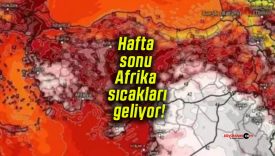 Hafta sonu Afrika sıcakları geliyor! Termometreler 48 dereceyi görecek!