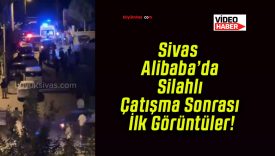 Sivas Alibaba’da Silahlı Çatışma Sonrası İlk Görüntüler!