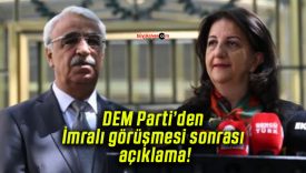 DEM Parti’den İmralı görüşmesi sonrası açıklama!