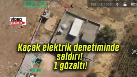 Kaçak elektrik denetiminde saldırı! 1 gözaltı!