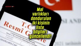 Mal varlıkları dondurulan iki kişinin liste bilgileri güncellendi!