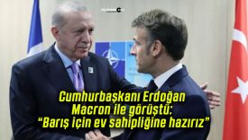 Cumhurbaşkanı Erdoğan Macron ile görüştü: “Barış için ev sahipliğine hazırız”