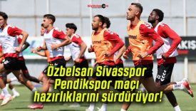 Özbelsan Sivasspor Pendikspor maçı hazırlıklarını sürdürüyor!