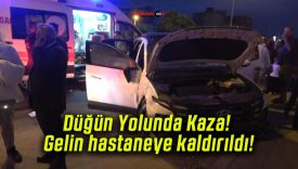 Düğün Yolunda Kaza! Gelin hastaneye kaldırıldı!
