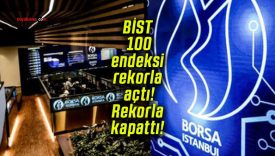 BİST 100 endeksi rekorla açtı! Rekorla kapattı!