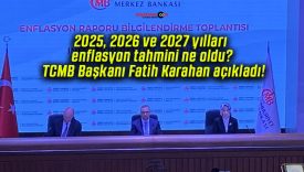 2025, 2026 ve 2027 yılları enflasyon tahmini ne oldu? TCMB Başkanı Fatih Karahan açıkladı!