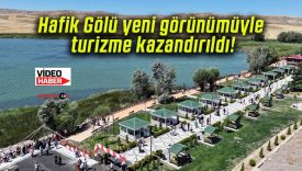 Hafik Gölü yeni görünümüyle turizme kazandırıldı!