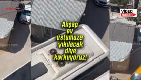 Ahşap ev üstümüze yıkılacak diye korkuyoruz!