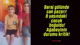 Baraj gölünde can pazarı! 8 yaşındaki çocuk boğuldu! Ağabeyinin durumu kritik!