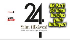 AK Parti 24’üncü kuruluş yılını kutluyor!